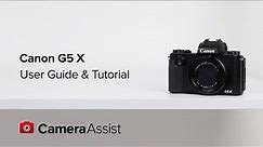 Canon PowerShot G5X Tutorial and User Guide