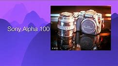 Sony Alpha 100 Sony's First Digital Camera