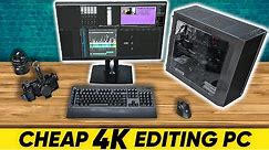 4K Video Editing PC on a BUDGET