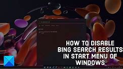How to Disable Bing Search results in Start Menu of Windows 11/10