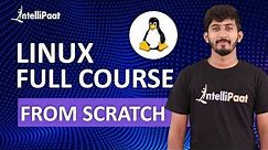 Linux Tutorial for Beginners | What is Linux | Linux Administration Tutorial | Intellipaat