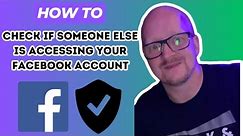 How to Check If Someone Else Is Accessing Your Facebook Account (2024)