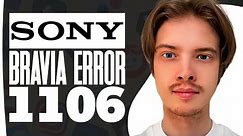How To Fix Sony Bravia Error 1106