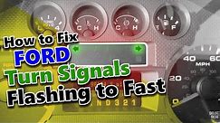 How to Fix Ford Turn Signals Flashing to Fast with LED Bulbs