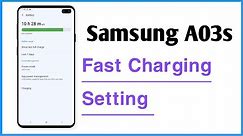 Samsung A03s Fast Charging Setting