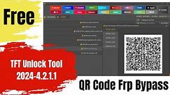 TFT Unlock Tool 2024-4.2.1.1 | TFT Unlock 4.2.1.1 | Samusng Frp Bypass QR Code | Android Frp Easy