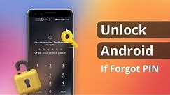 [2 Ways] How to Unlock Android Phone if Forgot PIN 2022 | 100% WORKED!