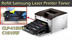 How To Refill Samsung Laser Printer Toner Model: CLP-415NW & C1810W