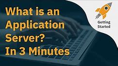 What is an Application Server? In 3 Minutes