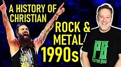 The History of Christian Rock & Metal Music (Part 3): 1990s