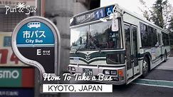 HOW TO Take A Bus in KYOTO