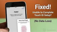 How to Fix Unable to Complete Touch ID Setup on iPhone/iPad (No Data Loss)