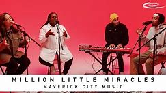 MAVERICK CITY MUSIC: Million Little Miracles: Song Session