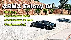 Arma Felony 6s: Binding to the DX3, AVC calibration, ESC programming and Calibration, & slow mo test