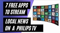 7 Apps To Stream Local News on a Philips TV for Free!