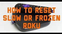 How to Reset Slow or Frozen Roku