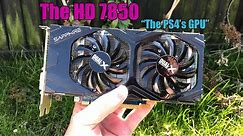 Radeon HD 7850 - "The PS4's GPU"