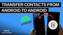 How To Transfer Contacts From Android To Android