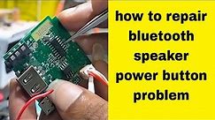 bluetooth speaker power button not working | how to repair on off switch bluetooth