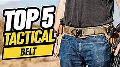 Top 5 Tactical Belt To Carry The Any Tactical Essentials