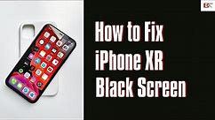 How to Fix iPhone XR Black Screen But Still On, Black Screen of Death, Blank Screen Won't Turn on
