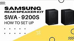 How To Set Up a Samsung SWA 9200S Rear Speaker Kit