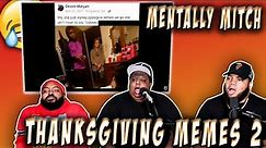 Mentally Mitch Thanksgiving memes II - (TRY NOT TO LAUGH)