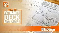 How to Estimate Deck Materials | The Home Depot with @thisoldhouse