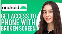 How To Get Access To Phone With Broken Screen (2023)