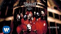 Slipknot - Liberate (Audio)
