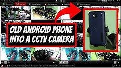 Turn an OLD Android Phone as a CCTV IP Camera!