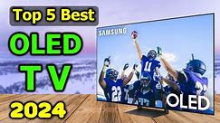 Top 5 Best 4K OLED TVs 2024 // Find Your Ultimate Home Entertainment Upgrade!
