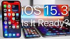 iOS 15.3 - Is It Ready?