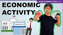 Economic Activity for Kids - GCSE Economics Topic 1.1.1