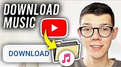 How To Download Music From YouTube To MP3 - Full Guide