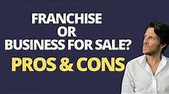 Buy a Franchise or Business For Sale? - What is Better? / franchise city