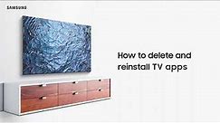 [2023 Samsung TV] How to Delete and Reinstall TV Apps
