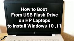 How to Boot From USB Flash Drive on HP Laptops to install Windows 10 ,11