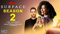 Surface Season 2 Trailer Apple TV , Gugu Mbatha-Raw, Oliver Jackson-Cohen, Ari Graynor