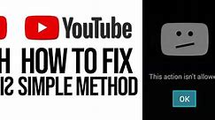 This action isn't allowed | YouTube unable to open error