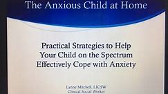The Anxious Child at Home: Practical Strategies to Help Your Child on the Spectrum Effectively Cope With Anxiety