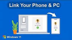 Connect Your Phone to windows | Sync Your Phone with Windows 11