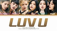 (G)I-DLE - Luv U (Color Coded Lyrics Eng/Rom/Han/가사)