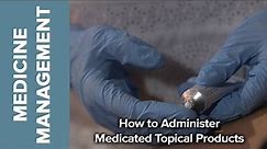 Medicine Management - How to Medicated Topical Products