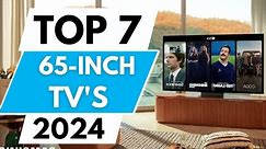 Top 7 Best 65 Inch TVs in 2024
