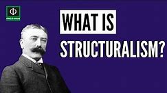 What is Structuralism?
