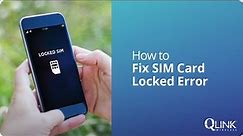 How to Fix SIM Card Locked Error | Q Link Wireless