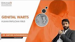 Genital Warts, Human Papilloma Virus | Metromale Clinic & Fertility Center | Dr. Karthik Gunasekaran