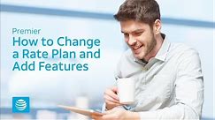 How to View and Change Rate Plans and Features – AT&T Premier