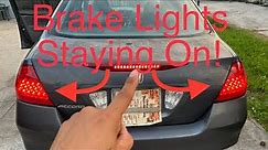 Honda Accord Brake Lights/ Tail Lights Staying On Fix/ Repair Help. Will Not Turn Off/ Remains On